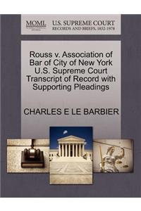 Rouss V. Association of Bar of City of New York U.S. Supreme Court Transcript of Record with Supporting Pleadings