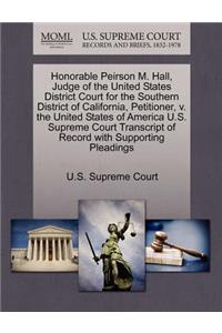 Honorable Peirson M. Hall, Judge of the United States District Court for the Southern District of California, Petitioner, V. the United States of America U.S. Supreme Court Transcript of Record with Supporting Pleadings