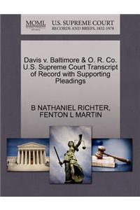 Davis V. Baltimore & O. R. Co. U.S. Supreme Court Transcript of Record with Supporting Pleadings