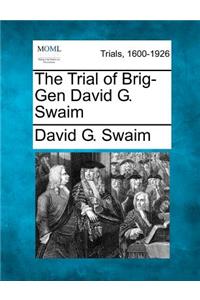 The Trial of Brig-Gen David G. Swaim