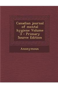 Canadian Journal of Mental Hygiene Volume 3