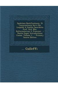 Spoletana Beatificationis, Et Canonizationis Servi Dei Leopoldi a Gaichis Sacerdotis Prof. Ord. Min. Reformatorum S. Francisci ...
