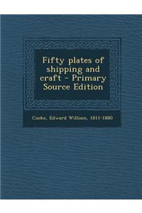 Fifty Plates of Shipping and Craft