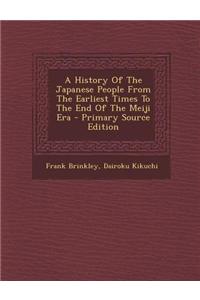 A History of the Japanese People from the Earliest Times to the End of the Meiji Era