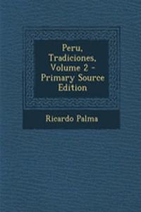 Peru, Tradiciones, Volume 2 - Primary Source Edition