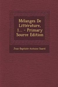 Mélanges De Littérature, 1...