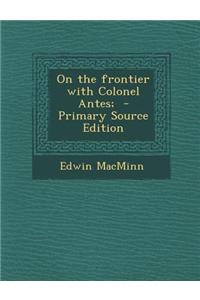 On the Frontier with Colonel Antes;
