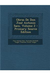 Obras de Don Jose Antonio Saco, Volume 2 - Primary Source Edition