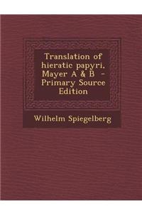 Translation of Hieratic Papyri, Mayer A & B