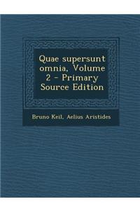 Quae Supersunt Omnia, Volume 2 - Primary Source Edition