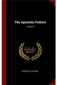 Apostolic Fathers; Volume 2
