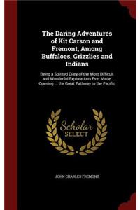 The Daring Adventures of Kit Carson and Fremont, Among Buffaloes, Grizzlies and Indians