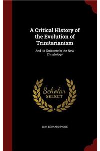 A Critical History of the Evolution of Trinitarianism