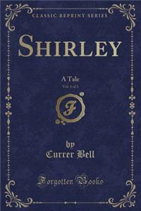 Shirley, Vol. 1 of 3