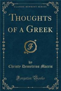 Thoughts of a Greek (Classic Reprint)