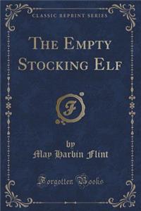 Empty Stocking Elf (Classic Reprint)