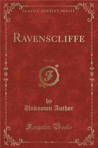 Ravenscliffe, Vol. 2 of 3 (Classic Reprint)