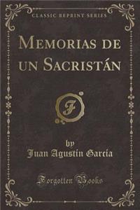 Memorias de Un Sacristán (Classic Reprint)