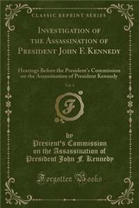 Investigation of the Assassination of President John F. Kennedy, Vol. 3