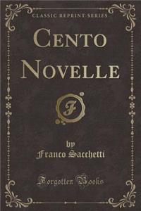 Cento Novelle (Classic Reprint)