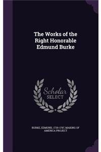 The Works of the Right Honorable Edmund Burke