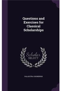 Questions and Exercises for Classical Scholarships