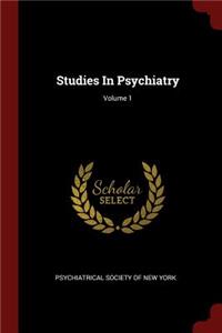 Studies in Psychiatry; Volume 1