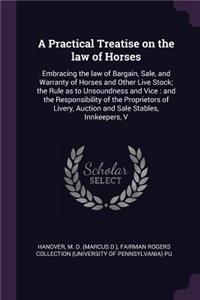 Practical Treatise on the law of Horses