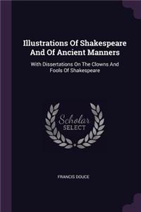 Illustrations Of Shakespeare And Of Ancient Manners