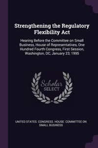 Strengthening the Regulatory Flexibility Act