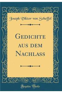 Gedichte Aus Dem Nachlass (Classic Reprint)