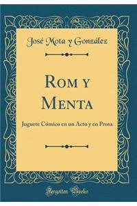 ROM Y Menta: Juguete Cï¿½mico En Un Acto Y En Prosa (Classic Reprint)