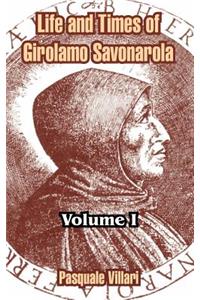 Life and Times of Girolamo Savonarola