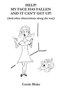 Help! My Face Has Fallen and it Can't Get Up!