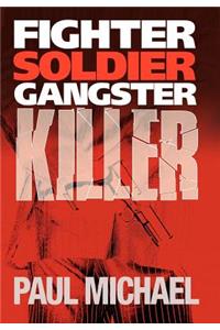 Fighter, Soldier, Gangster, Killer