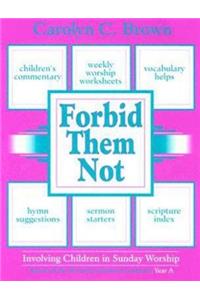 Forbid Them Not Year a