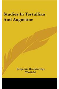 Studies In Tertullian And Augustine