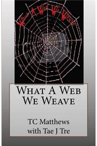 What A Web We Weave