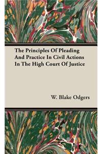 The Principles Of Pleading And Practice In Civil Actions In The High Court Of Justice