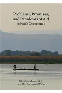 Problems, Promises, and Paradoxes of Aid: Africa's Experience