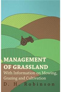 Management of Grassland - With Information on Mowing, Grazing and Cultivation