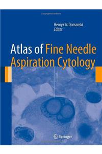 Atlas of Fine Needle Aspiration Cytology