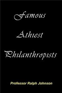 Famous Athiest Philanthropists