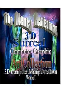 The Mental Hemispheres: Surreal Computer Graphic Art Collection