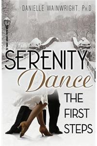 Serenity Dance: The First Steps