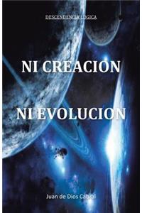 Ni Creacion Ni Evolucion