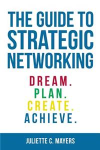 Guide to Strategic Networking