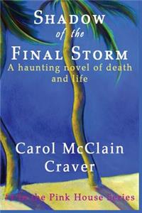 Shadow of the Final Storm: A haunting novel of death and life