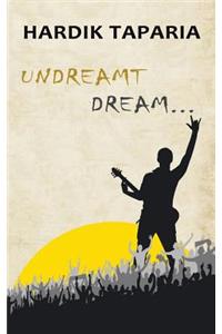 Undreamt Dream . . .