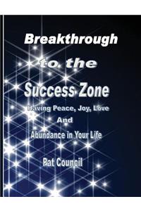 Breakthrough to the Success Zone
